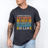 My Favorite Child Is My Daughter In Law Shirt, Father In Law Shirt, Daughter In Law Shirt