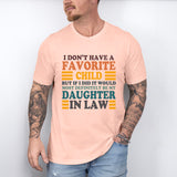 My Favorite Child Is My Daughter In Law Shirt, Father In Law Shirt, Daughter In Law Shirt