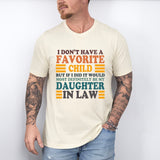 My Favorite Child Is My Daughter In Law Shirt, Father In Law Shirt, Daughter In Law Shirt