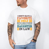 My Favorite Child Is My Daughter In Law Shirt, Father In Law Shirt, Daughter In Law Shirt