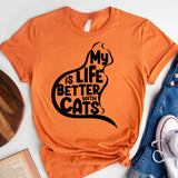 My Life Is Better With a Cats Shirt, Pet Lover Shirt, Cat Mom Shirt