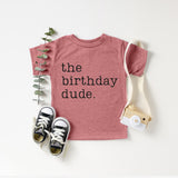 The Birthday Dude T-Shirt, Kids Birthday Tee, Baby Birthday Shirt, Birthday Boy Shirt