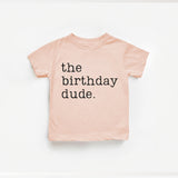 The Birthday Dude T-Shirt, Kids Birthday Tee, Baby Birthday Shirt, Birthday Boy Shirt