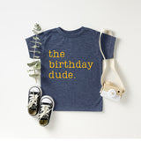 The Birthday Dude T-Shirt, Kids Birthday Tee, Baby Birthday Shirt, Birthday Boy Shirt