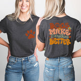 Dogs Make Everything Better Shirt, Dog Mama Shirt, Puppy Mom Tees