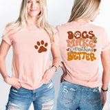 Dogs Make Everything Better Shirt, Dog Mama Shirt, Puppy Mom Tees
