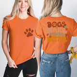 Dogs Make Everything Better Shirt, Dog Mama Shirt, Puppy Mom Tees