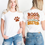 Dogs Make Everything Better Shirt, Dog Mama Shirt, Puppy Mom Tees