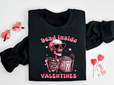 Dead Inside But It's Valentine's Sweatshirt, Valentines Day Hoodie, Valentine Gift