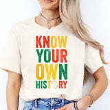 Black History Sweatshirt, Know Your Own History Tee, Black History Month T-Shirt