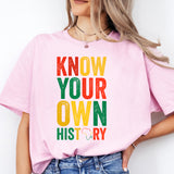 Black History Sweatshirt, Know Your Own History Tee, Black History Month T-Shirt