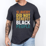 Slavery Did Not Benefit Black People Tee, Black History Sweatshirt, Black Pride T-Shirt