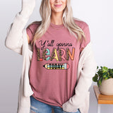 Teacher T-Shirt, Y'all Gonna Learn Today Shirt, Back to School Tee, Teacher Life Shirt