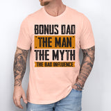 Bonus Dad The Man The Myth The Bad Influence Shirt, Step-Dad Shirt