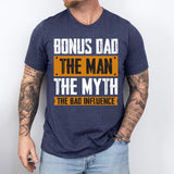 Bonus Dad The Man The Myth The Bad Influence Shirt, Step-Dad Shirt