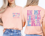 In My Engaged Era Shirt, Custom Future Mrs. Shirt, Engaged Shirt
