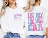In My Engaged Era Shirt, Custom Future Mrs. Shirt, Engaged Shirt