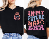In My Future Mrs Era Shirt, In My Engaged Era Shirt, Custom Future Mrs. Shirt