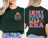 In My Future Mrs Era Shirt, In My Engaged Era Shirt, Custom Future Mrs. Shirt