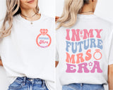 In My Future Mrs Era Shirt, In My Engaged Era Shirt, Custom Future Mrs. Shirt