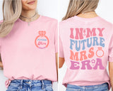 In My Future Mrs Era Shirt, In My Engaged Era Shirt, Custom Future Mrs. Shirt
