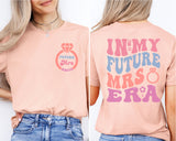 In My Future Mrs Era Shirt, In My Engaged Era Shirt, Custom Future Mrs. Shirt