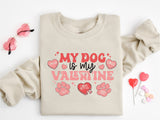 My Dog Is My Valentine Sweatshirt, Valentine Dog Sweater, Dog Sweatshirt