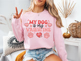 My Dog Is My Valentine Sweatshirt, Valentine Dog Sweater, Dog Sweatshirt