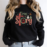 True Story Christian Christmas Sweatshirt, Religious Christmas Shirt, Nativity Shirt