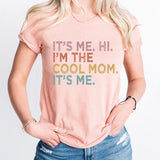 It's Me Hi I'm the Cool Mom It's Me Shirt, Mama Shirt