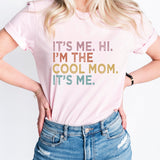 It's Me Hi I'm the Cool Mom It's Me Shirt, Mama Shirt
