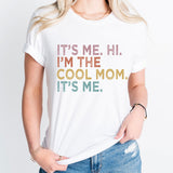It's Me Hi I'm the Cool Mom It's Me Shirt, Mama Shirt