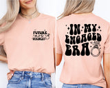 In My Engaged Era Shirt, Fiancé Shirt, Custom Future Mrs. Shirt, Bridal Shower Gift