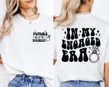 In My Engaged Era Shirt, Fiancé Shirt, Custom Future Mrs. Shirt, Bridal Shower Gift