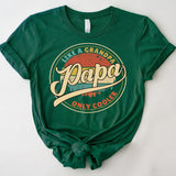 Papa Like A Grandpa Only Cooler Shirt, Papa Shirt