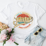 Papa Like A Grandpa Only Cooler Shirt, Papa Shirt