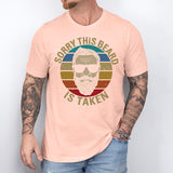 Sorry This Beard Is Taken T-Shirt, Funny Beard Lover Tee, Shirt for Bearded Men