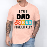 I Tell Dad Jokes Shirt, Fathers Day Shirt, Funny Dad Tee