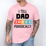 I Tell Dad Jokes Shirt, Fathers Day Shirt, Funny Dad Tee