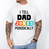 I Tell Dad Jokes Shirt, Fathers Day Shirt, Funny Dad Tee