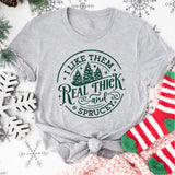 I Like Them Real Thick And Sprucey Sweatshirt, Funny Christmas Shirt