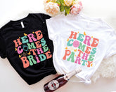 Here Comes the Bride T-Shirt, Bachelorette Party Shirt, Wedding Party T-Shirt