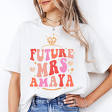 Future Mrs Shirt, Custom Bride Shirt, Bridal Party Shirt, Engaged Shirt Bride To Be Shirt