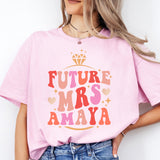 Future Mrs Shirt, Custom Bride Shirt, Bridal Party Shirt, Engaged Shirt Bride To Be Shirt