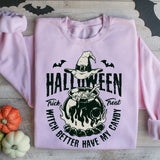 Witch Better Have My Candy Sweatshirt, Trick or Treat Tee