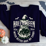 Witch Better Have My Candy Sweatshirt, Trick or Treat Tee