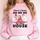 There Is Some Ho Ho Ho In This House Sweatshirt, Christmas Holiday Shirt