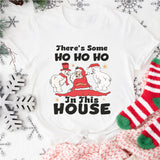 There Is Some Ho Ho Ho In This House Sweatshirt, Christmas Holiday Shirt