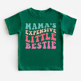 Mama's Expensive Little Bestie Shirt, Funny Little Bestie Shirt