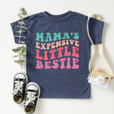 Mama's Expensive Little Bestie Shirt, Funny Little Bestie Shirt